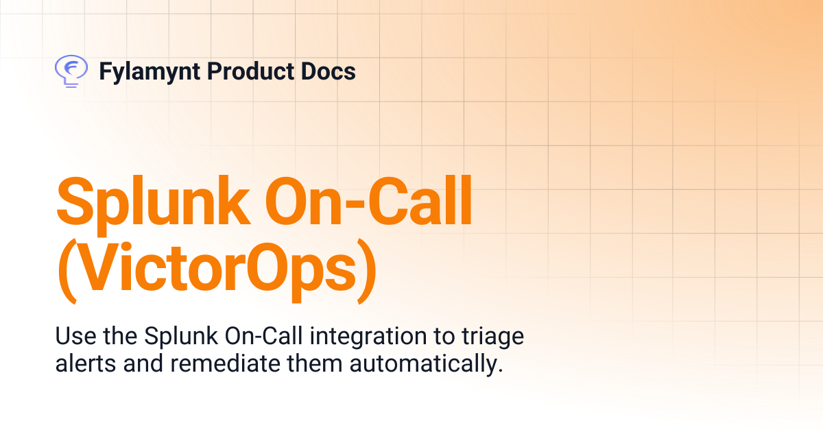 Splunk On-Call (VictorOps) | Fylamynt Product Docs