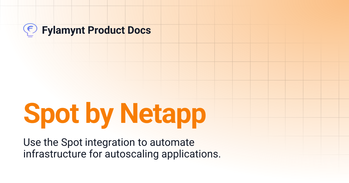 Spot by Netapp | Fylamynt Product Docs
